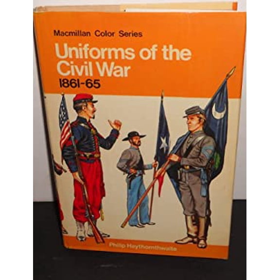 Pre-Owned Uniforms of the Civil War, 1861-65 (Hardcover) 0025492004 9780025492004