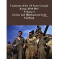 thumbnail image 1 of Uniforms of the US Army Ground Forces 1939-1945, Volume 4, Denim and HBT Clothing, (Paperback), 1 of 1