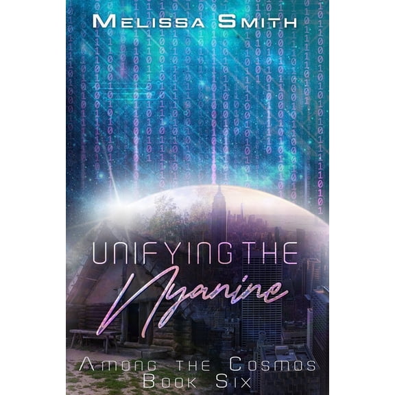 Unifying the Nyanine: Among the Cosmos book 6, (Paperback)