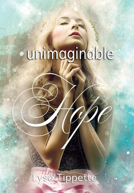Unimaginable Hope (Paperback)