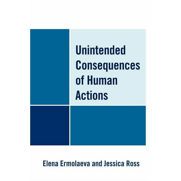 Unintended Consequences of Human Actions, (Paperback)