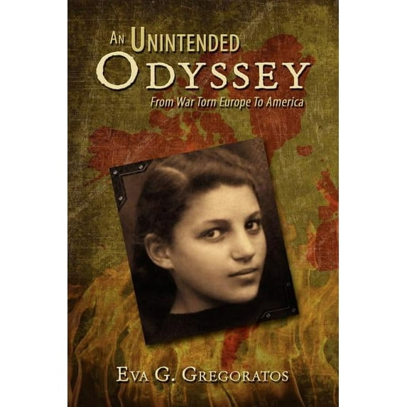 Unintended Odyssey : From War Torn Europe to America