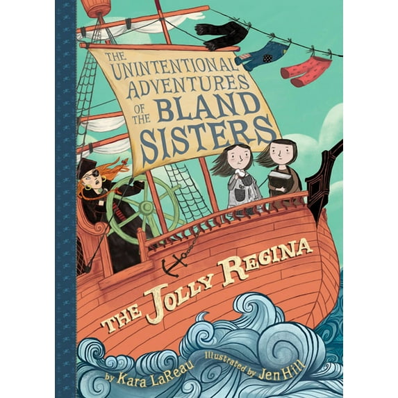 Unintentional Adventures of the Bland Si The Jolly Regina (the Unintentional Adventures of the Bland Sisters Book 1), (Paperback)