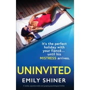 Uninvited A totally unputdownable and gripping psychological thriller, Paperback