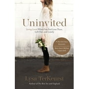 Uninvited Living Loved When You Feel Less Than, Left Out, and Lonely by Lysa TerKeurst Hardcover, Religion, English