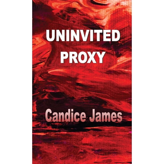 Uninvited Proxy, (Paperback)