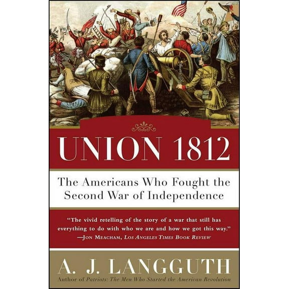 Union 1812: The Americans Who Fought the Second War of Independence, (Paperback)