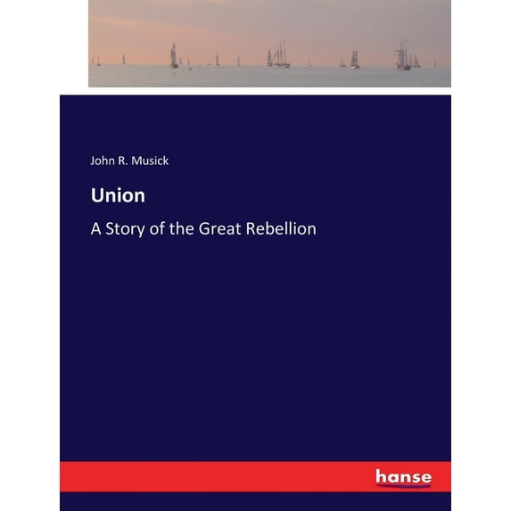 Union: A Story of the Great Rebellion, (Paperback)