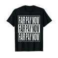 Union Labor Strike Action Job Message Fair Pay Now Employee TShirtXL