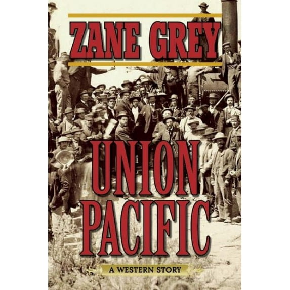 Union Pacific : A Western Story (Paperback)