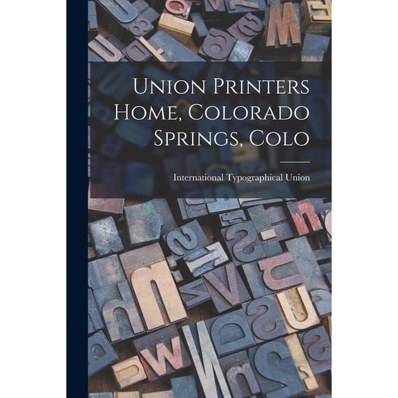 Union Printers Home, Colorado Springs, Colo (Paperback)