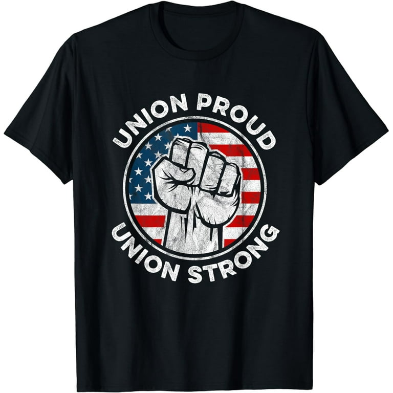 Union Worker T-Shirt Union Proud Union Strong American Flag Union Worker T-Shirt Union Proud Union Strong American Flag