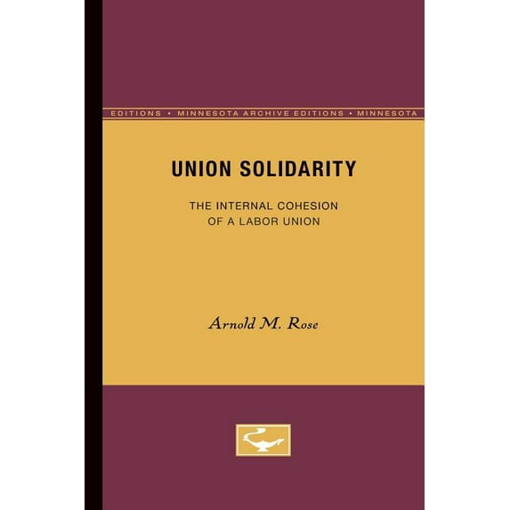 Union Solidarity: The Internal Cohesion of a Labor Union, (Paperback)