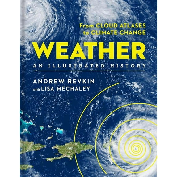 Union Square & Co. Illustrated Histories: Weather: An Illustrated History: From Cloud Atlases to Climate Change (Hardcover)