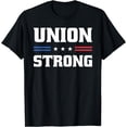 thumbnail image 1 of Union Strong For Pro Labor Union Workers T-Shirt, 1 of 4