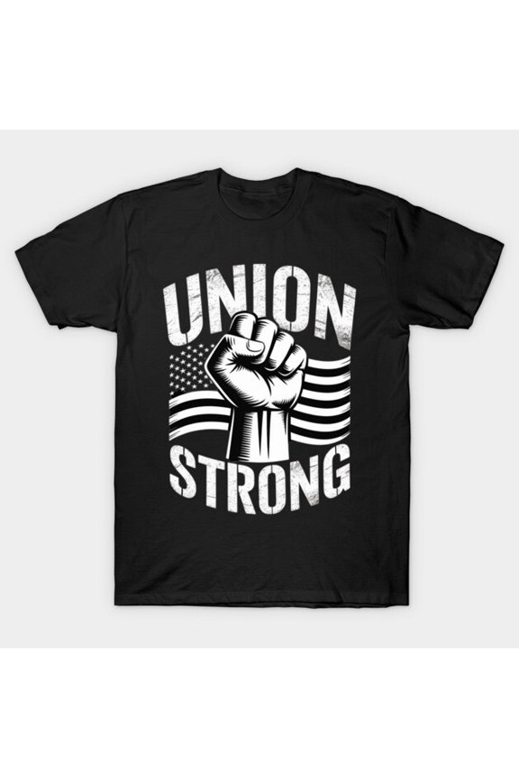 Union Strong For Professional Workers Labor Day Proud Union Member Unisex T-Shirt - Soft Touch
