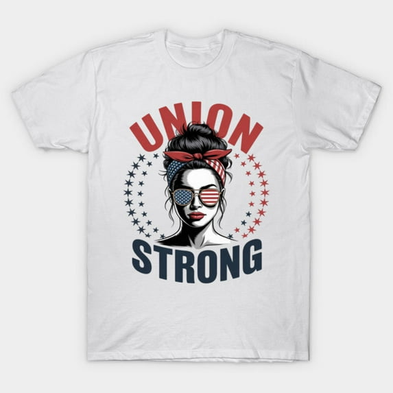 Union Strong For Women Labor Day Messy Bun USA Flag Proud Union Member New Unisex T-Shirt, Up to size 5XL - Makes a Great Gift