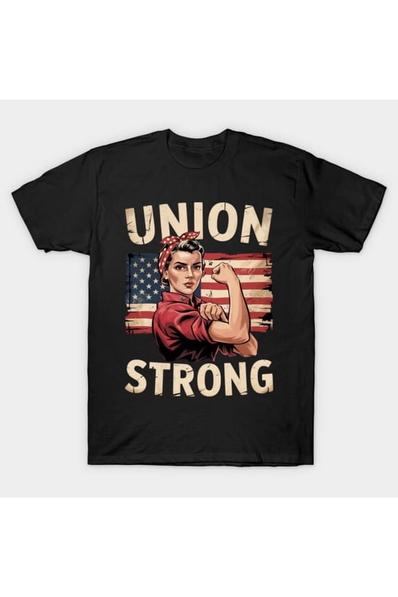 Union Strong For Women Labor Day Messy Bun USA Flag Proud Union Member Unisex T-Shirt - Best Gift