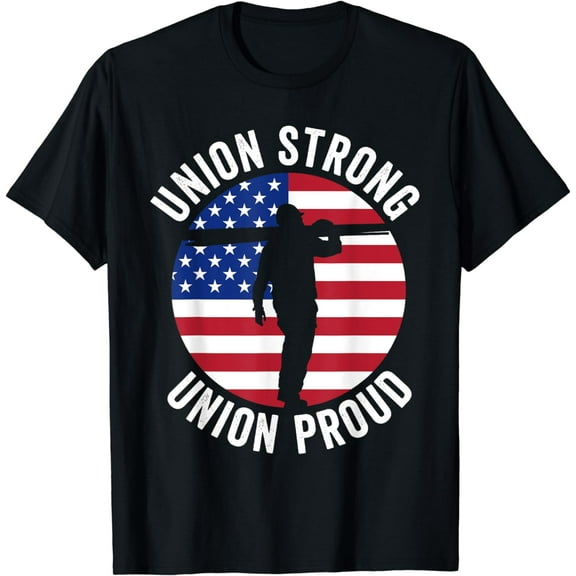 Union Strong Labor Day T-Shirt