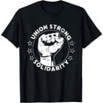 thumbnail image 1 of Union Strong Solidarity Fist Workers Rights US Union Fan T-Shirt, 1 of 4