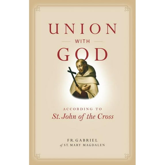 Union with God: According to St. John of the Cross, (Paperback)