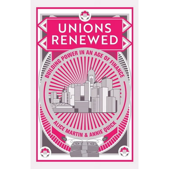 Unions Renewed: Building Power in an Age of Finance (Paperback)