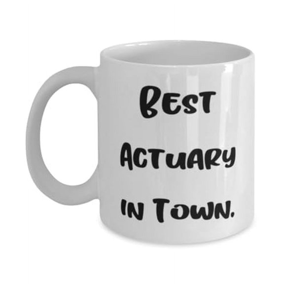 Unique Actuary 15oz Mug, Best Actuary in Town, Fancy Cup For Coworkers From Friends, Coffee mug, Tea mug, Travel mug, Ceramic mug, Insulated mug, Funny mug, Unique mug, Personalized mug