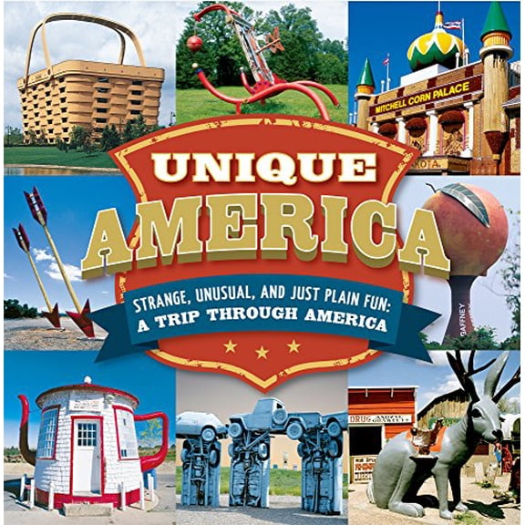 Pre-Owned Unique America - Strange, Unusual, and Just Plain Fun: A Trip Through America (Hardcover) 168022574X 9781680225747