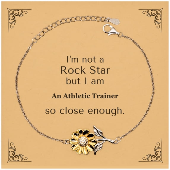 Unique Athletic Trainer Sunflower Bracelet - Im Not a Rockstar, But I Am Your Athletic Trainer, Inspirational Gift for Graduation, Birthday, and Christmas