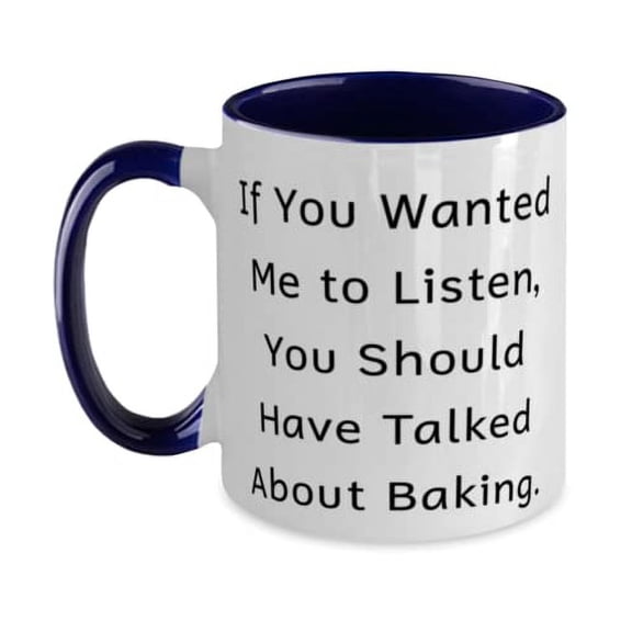 Unique Baking Gifts, If You Wanted Me to Listen, You Should Have, Inspirational Two Tone 11oz Mug For Friends From Friends, Hobby supplies, Hobby equipment, Hobby tools, Hobby kits, Gift ideas for