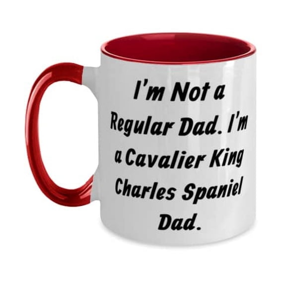 Unique Cavalier King Charles Spaniel Dog Gifts, I'm Not a Regular Dad, Motivational Birthday Two Tone 11oz Mug From Pet Lovers,