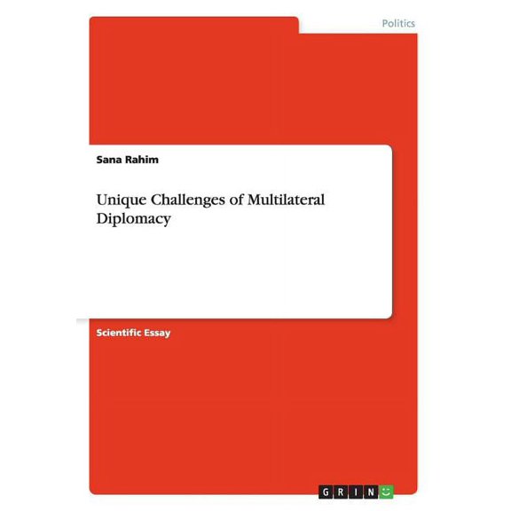 Unique Challenges of Multilateral Diplomacy (Paperback)