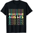 thumbnail image 1 of Unique Design Medication Aide Life Medication Aides T-Shirt, 1 of 4