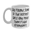 thumbnail image 1 of Unique Flight attendant 15oz Mug, God Found Some Of The Hottest Girls And Made Them, Unique f Men Women, Graduation, 1 of 2