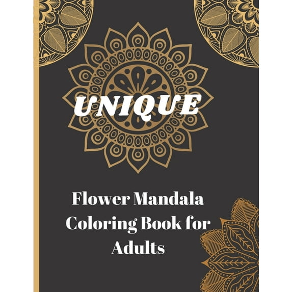 Unique: Flower Mandala Coloring Book for Adults, (Paperback)