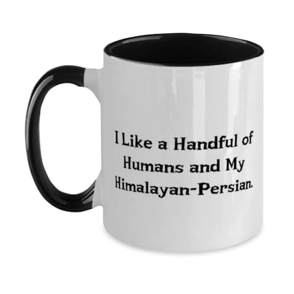 Unique Himalayan-Persian Cat, I Like a Handful of Humans and My Himalayan-Persian, Cool Two Tone 11oz Mug For Friends From Friends