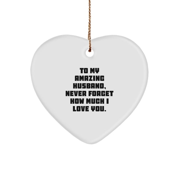 Unique Husband Gifts for Him, To My Amazing Husband Ornament, Christmas Memorable Present from Men, Heart-Shaped MDF Decoration