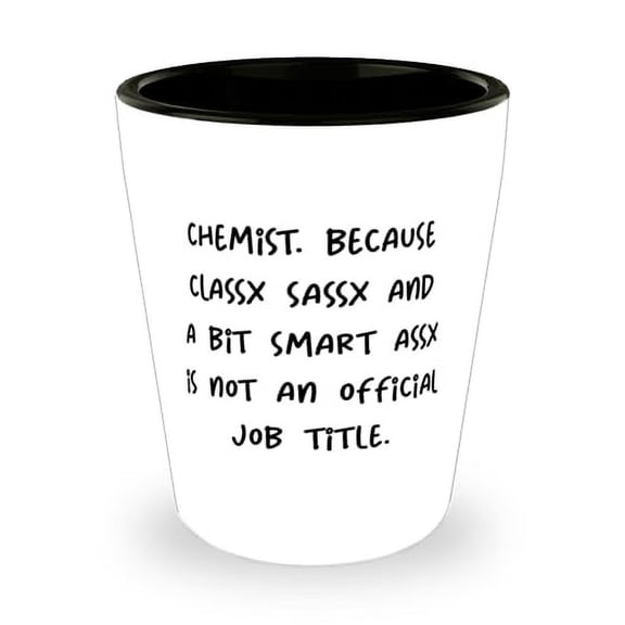 Unique Idea Chemist Shot Glass, Chemist. Because Classy Sassy and a, Fun Gifts for Colleagues from Colleagues, Birthday Gifts, Unique chemist gifts, Science gifts, Geek gifts, Periodic table,