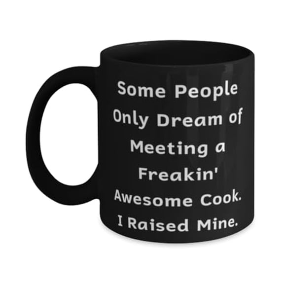 Unique Idea Cook 15oz Mug, Some People Only Dream of Meeting a Freakin', Present For Friends, Unique Gifts From Boss, Cooking gifts, Kitchen gifts, Chef gifts, Cookware, Bakeware, Cooking tools,