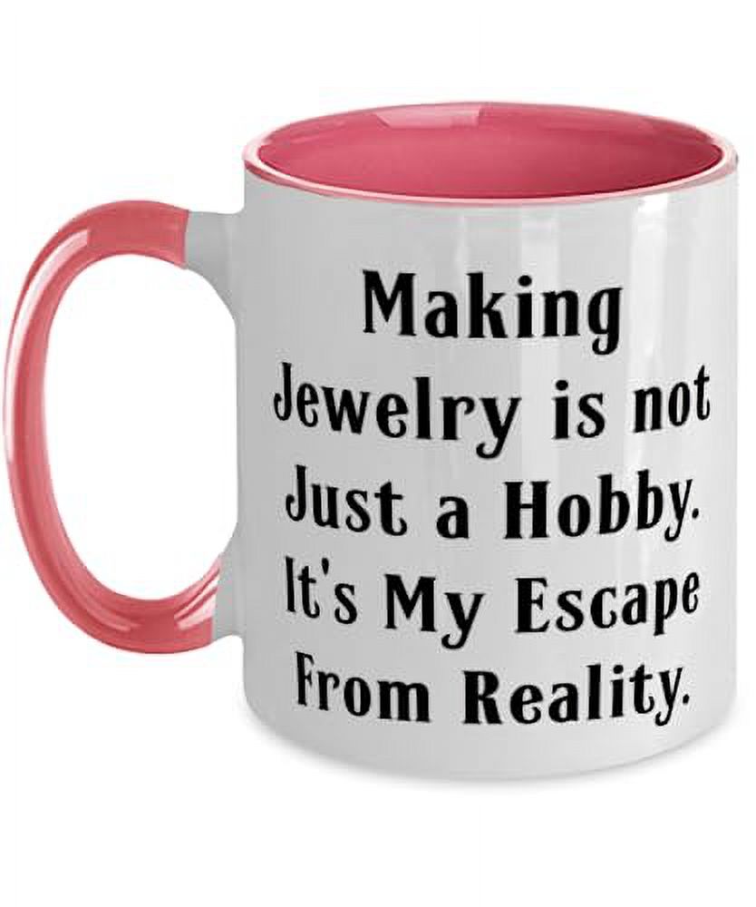 Unique Idea Jewelry Making Gifts, Making Jewelry is not Just, Jewelry Making Two Tone 11oz Mug From Friends, Cup For Men Women, Jewelry making supplies, Birthday gift ideas for her, Handmade jewelry,