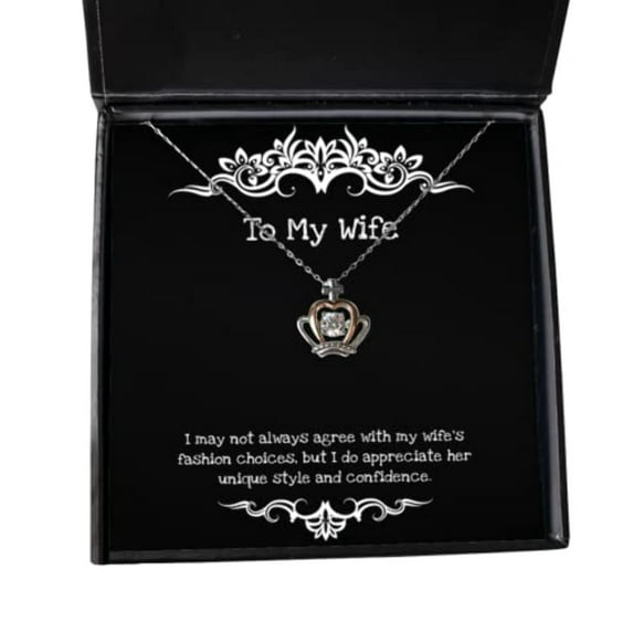 Unique Idea Wife Gifts, I May not Always Agree with My Wife's Fashion Choices, but I, Birthday Crown Pendant Necklace for Wife, Funny Jewelry Gift Ideas, Funny Jewelry Gifts for Women, Funny Jewelry