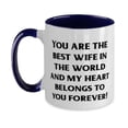 thumbnail image 1 of Unique Idea Wife, You are the best wife in the world and my heart belongs to you forever!, Wife Two Tone 11oz Mug From Husband, 1 of 2