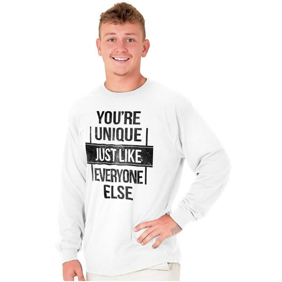 Unique Like Everyone Else Funny Long Sleeve TShirt Men Women Brisco Brands S