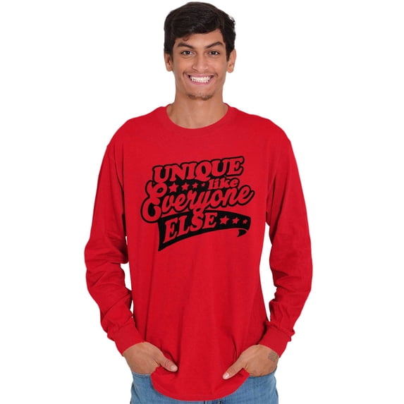 Unique Like Everyone Funny Sarcastic Long Sleeve TShirt Men Women Brisco Brands S