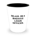 thumbnail image 1 of Unique Loan officer Shot Glass, Relax. I'm a Badass Loan Officer, For Coworkers, Present From Boss, Ceramic Cup For Loan officer, 1 of 1