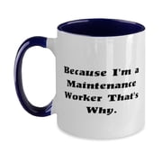 Unique Maintenance worker Gifts, Because Im a Maintenance Worker, Unique Idea Two Tone 11oz Mug For Colleagues From Team Leader, Friends TV show, Two Tone Mug, Mug Gift