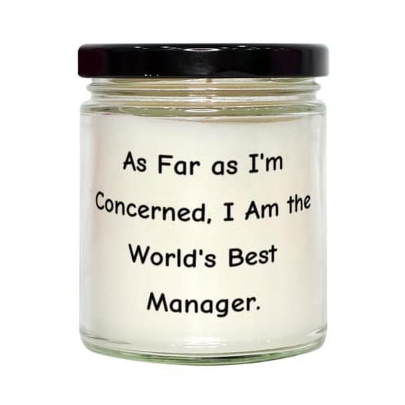 Unique Manager Candle, As Far as I'm Concerned, I Am the World's Best, Gifts For Men Women, Present From Friends, For Manager, Management, Leadership, Coaching, Mentoring, Team building, Strategic