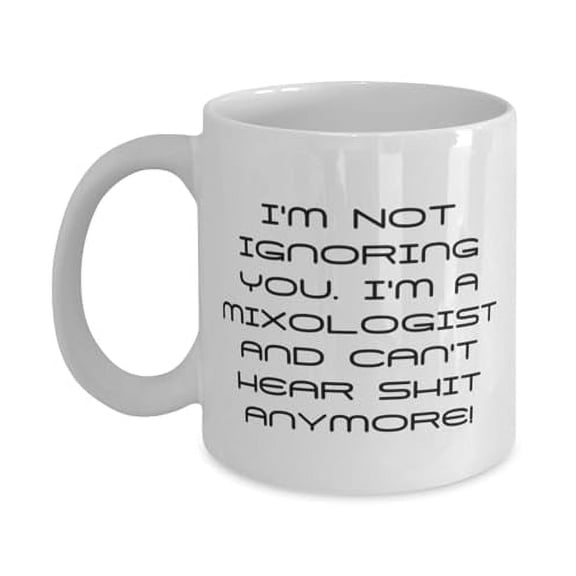 Unique Mixologist Gifts, I'm Not Ignoring You. I'm a Mixologist!, Appreciation Birthday 11oz Mug For Colleagues From Friends, Affordable mixologist gifts, Inexpensive mixologist gifts, Budget