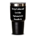 thumbnail image 1 of Unique Optometrist, Keep Calm and Let the Optometrist Handle It, Epic Birthday 30oz Tumbler For Colleagues, 1 of 1