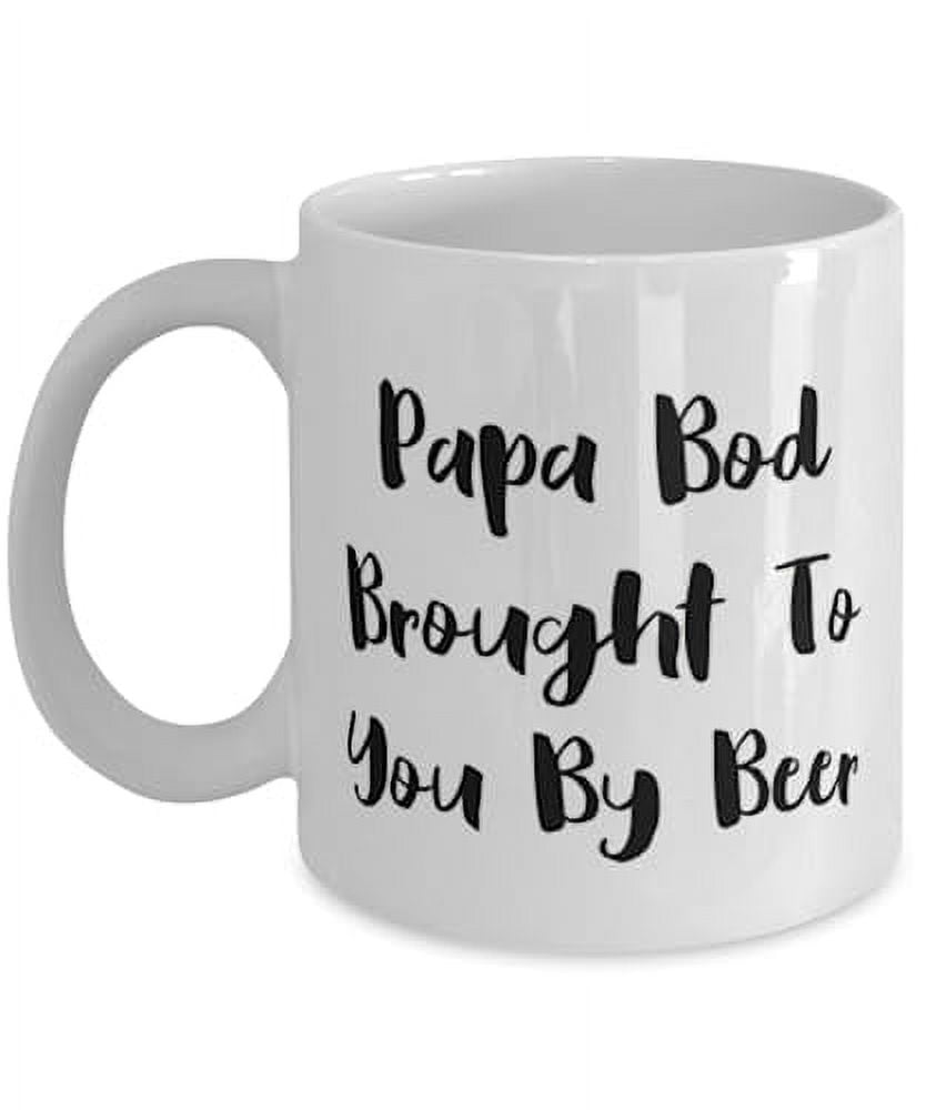 Unique Papa 11oz Mug, Papa Bod Brought To You By Beer, Present For